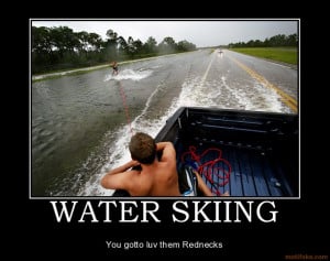 Water Skiing Redneck Waterskiing Demotivational Poster 1225481412