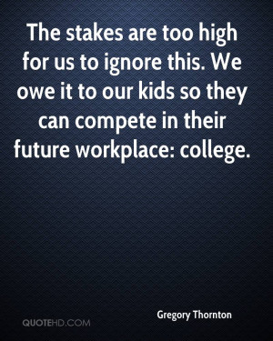 The stakes are too high for us to ignore this. We owe it to our kids ...