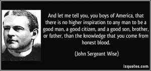 ... father, than the knowledge that you come from honest blood. - John