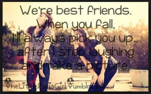 ... Friends When You Fall I’ll Always Pick You Up - Friendship Quote