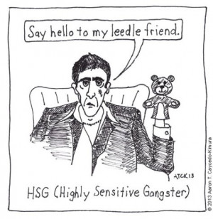 HSG: Highly Sensitive Gangster. Cartoon from http://infjoe.wordpress ...