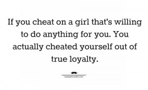 Those who don’t know the value of loyalty can never appreciate the ...
