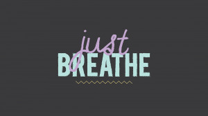 Just Breathe : Caught up in the thick of it? Remember to close your ...