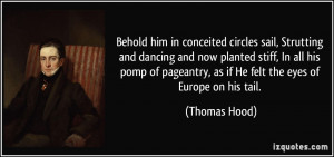 Behold him in conceited circles sail, Strutting and dancing and now ...