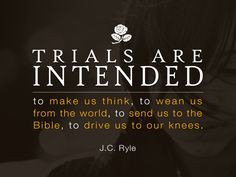 Purpose of trials. J.C. Ryle More