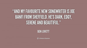 And my favourite new songwriter is Joe Banfi from Sheffield. He's dark ...