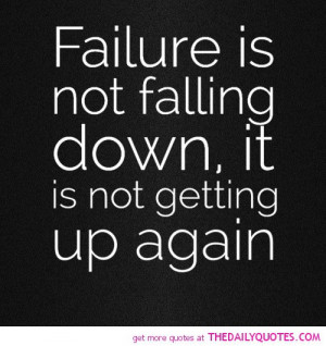 failure-is-not-falling-down-life-quotes-sayings-pictures.jpg