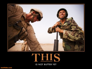 THIS... IS NOT BUTTER YET - demotivational poster