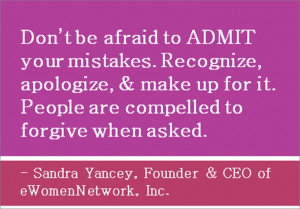 Don't be afraid to admit your mistakes!
