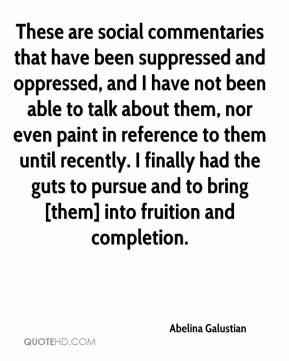 Abelina Galustian - These are social commentaries that have been ...