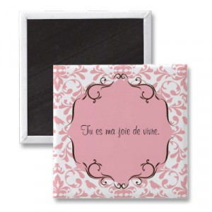 French Chic Quote Magnet You are the joy of my life