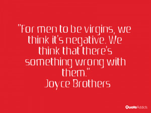 For men to be virgins, we think it's negative. We think that there's ...