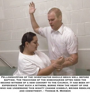Fellowshipping of the investigator should begin well before baptism ...