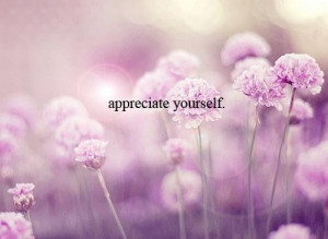 Appreciation quotes sayings appreciate yourself