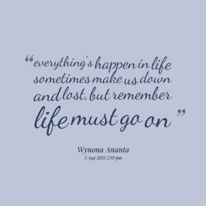 Quotes Picture: everything's happen in life sometimes make us down and ...