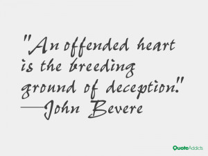 john bevere quotes an offended heart is the breeding ground of ...