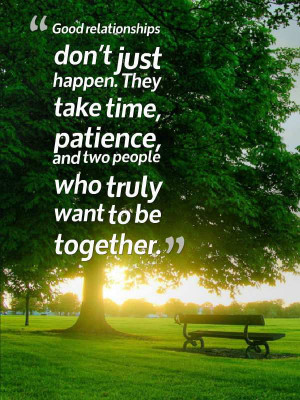 ... They take time, patience, and two people who truly want to be together