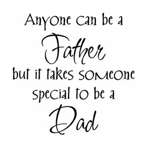 Anyone Can Be A Father Vinyl Wall Quote by Enchanting Quotes