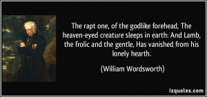 The rapt one, of the godlike forehead, The heaven-eyed creature sleeps ...