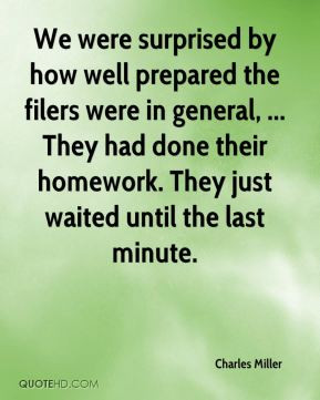 ... They had done their homework. They just waited until the last minute