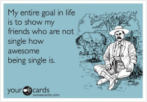 Funny Encouragement Ecard: My entire goal in life is to show my ...