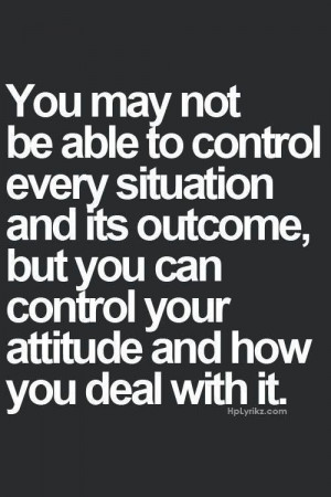 Control your attitude