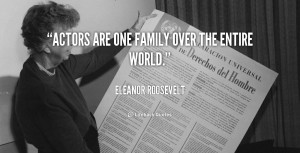 quote Eleanor Roosevelt actors are one family over the entire 103345 1