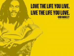 ... tags for this image include: bob marley, life, live, love and quote
