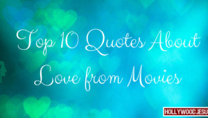 FB Top 10 Quotes About Love from Movies (1)