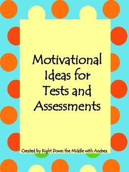 Motivational Ideas for Tests and Assessments...Are you looking for a ...