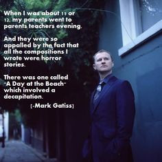 Mark Gatiss, everybody. Let's all just appreciate the fact that this ...