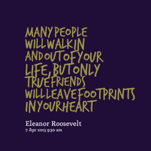 Quotes Picture: many people will walk in and out of your life, but ...