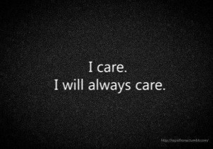care, i care, quotes, text