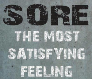 Fitness motivation quote - sore the most satisfying feeling