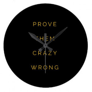 Prove Them Wrong Inspirational Quotes Black Yellow Wall Clocks