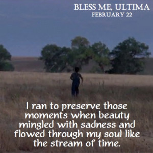 quote from the film Bless Me, Ultima. In theatres February 22, 2013.