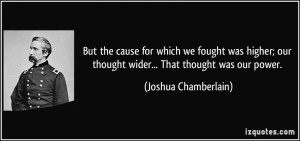 ... higher; our thought wider... That thought was our power. - Joshua