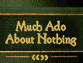 Much Ado About Nothing Quotes...