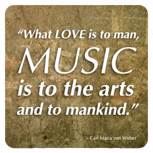... is to man, music is to the arts and to mankind.