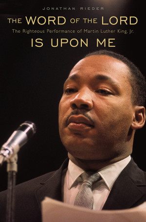 ... Lord is Upon Me: The Righteous Performance of Martin Luther King, Jr