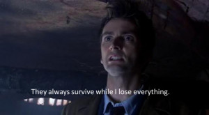 ... : survive while i lose, david tennant, doctor who, quote and sad