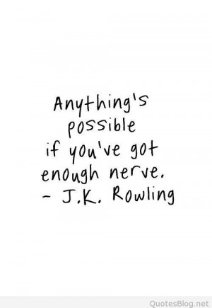 Anything’s possible quote