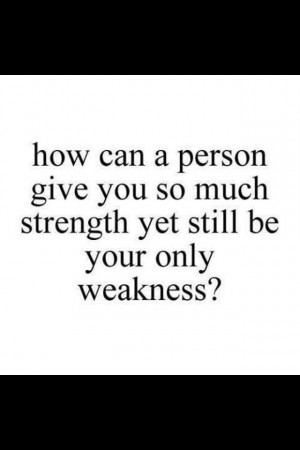 Strength and weakness