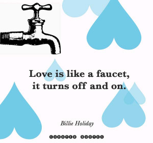 Love is hiding who you are at all times. It’s wearing make-up to bed ...