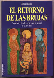 El retorno de las brujas: Creencias y rituales en la práctica actual ...