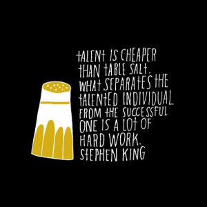 is cheaper than table salt. What separates the talented individual ...