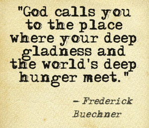 God calls you Frederick Buechner