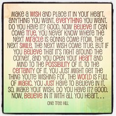 My favorite one tree hill quote of all time. Love this :)