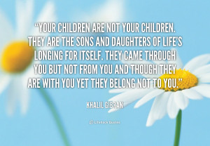 quote-Khalil-Gibran-your-children-are-not-your-children-they-89562.png