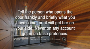Tell the person who opens the door frankly and briefly what you have ...